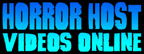 Horror host videos online  graphic